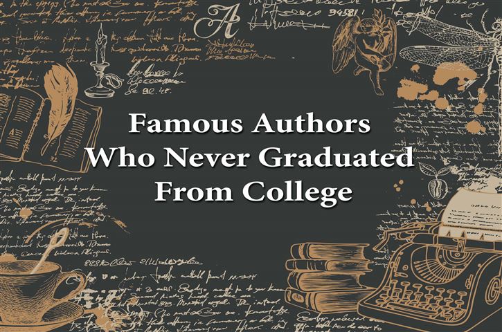 Famous Authors Who Never Graduated From College